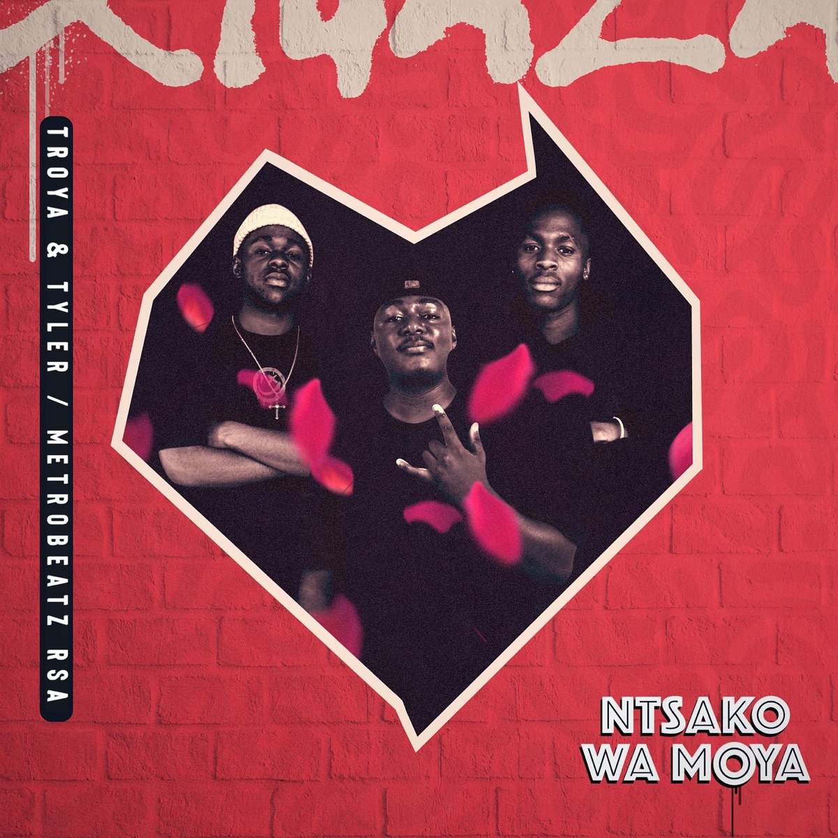 Ntsako Wa Moya - Single by Troya & Tyler & MetroBeatz RSA album cover