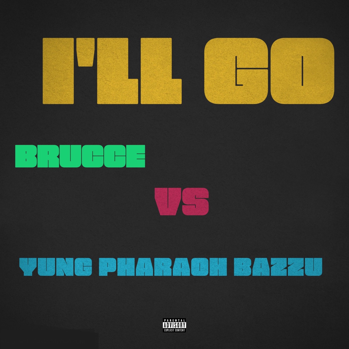 I'LL Go - Single by Brucce & Yung Pharaoh Bazzu album cover