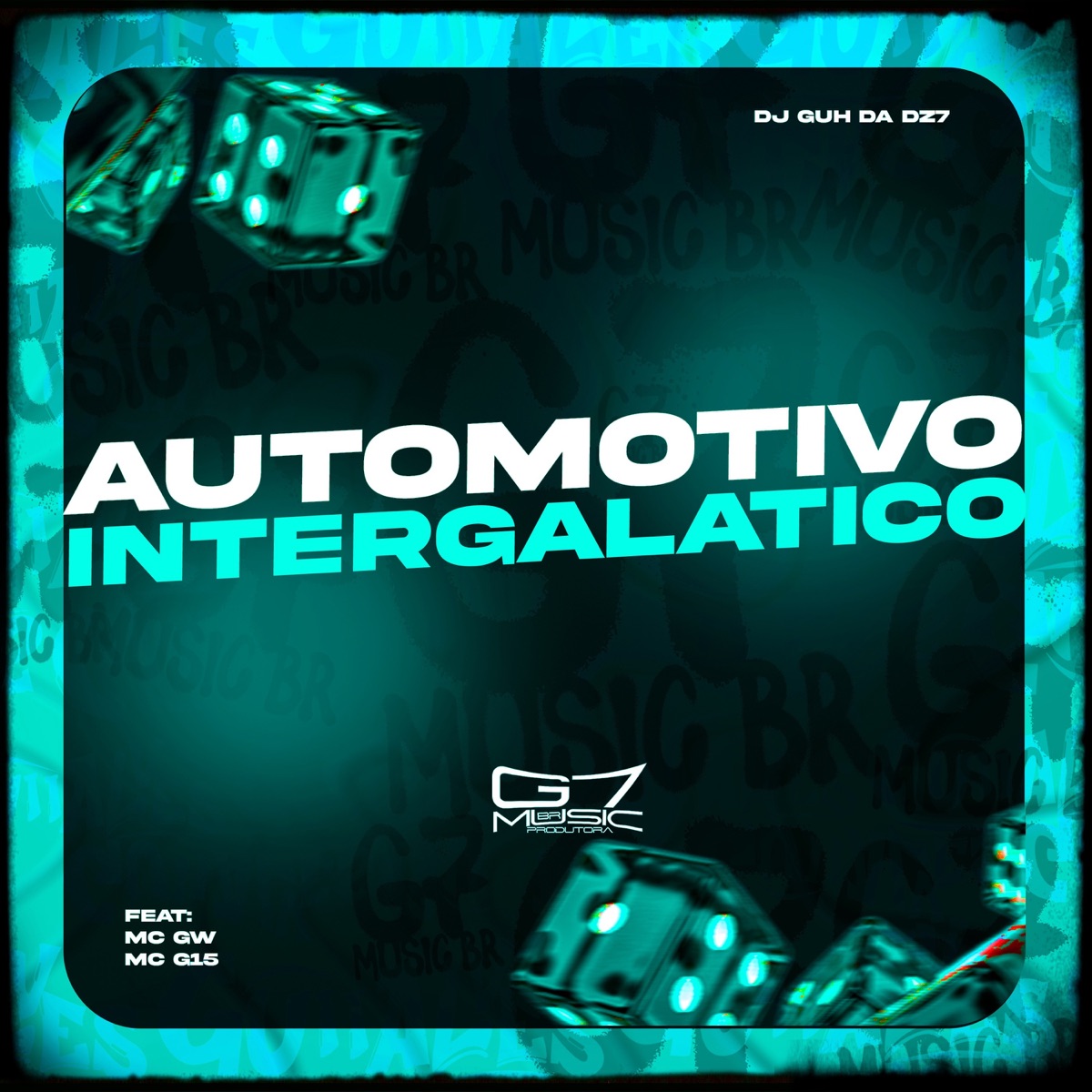 Automotivo Intergalatico (feat. Mc Gw & MC G15) - Single by DJ Guh da Dz7 album cover