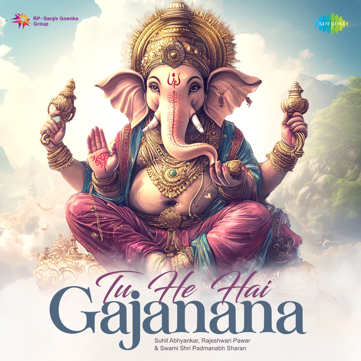 Tu He Hai Gajanana - Single by Suhit Abhyankar, Rajeshwari Pawar & Swami Shri Padmanabh Sharan album cover