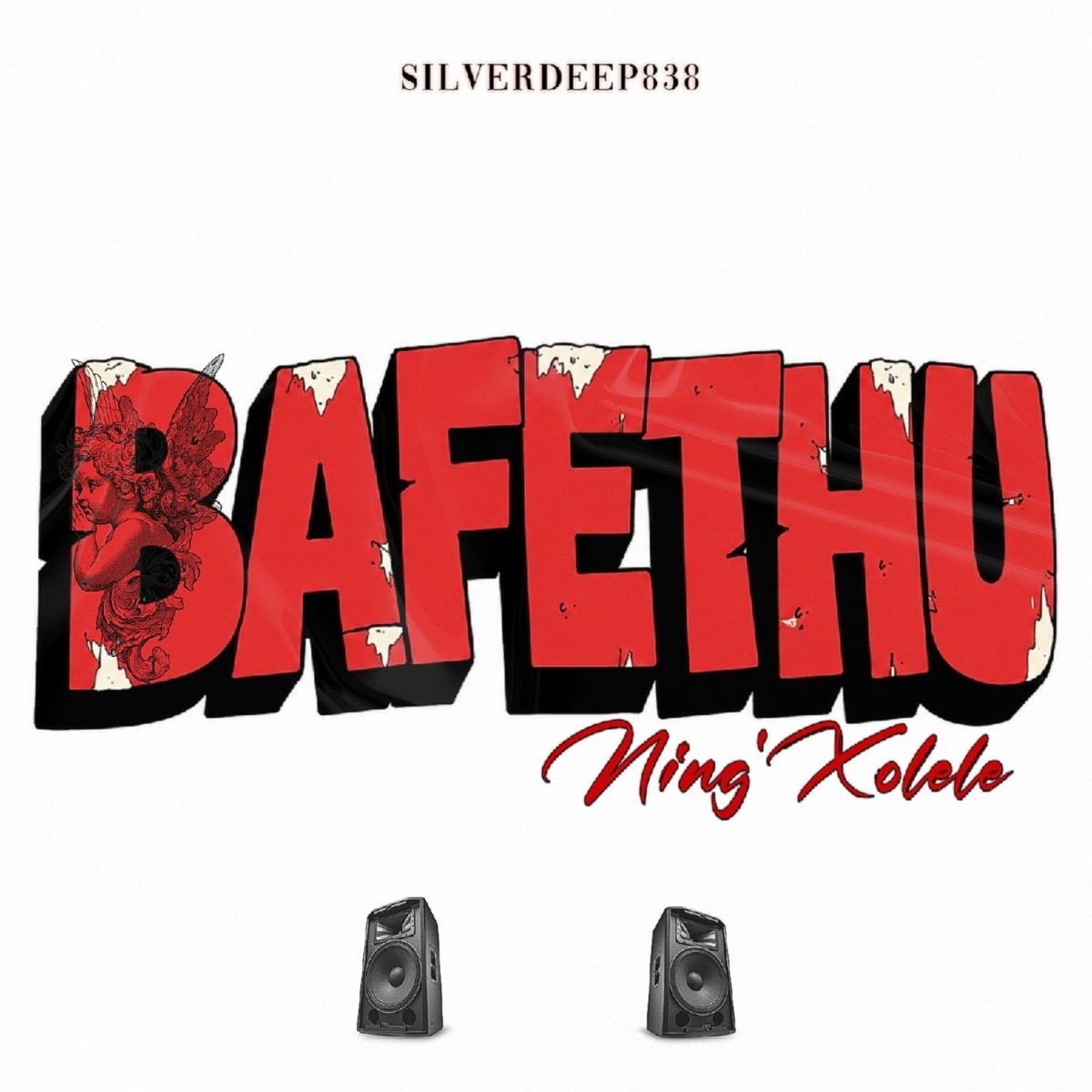 Bafethu Ning'Xolele - Single by Silverdeep838 album cover