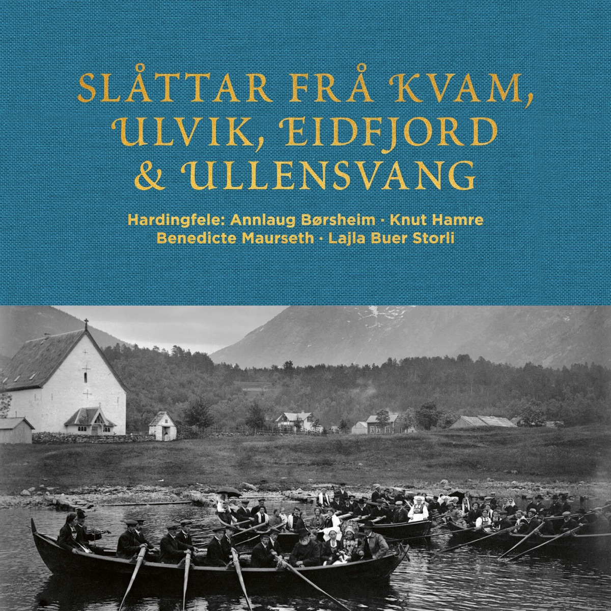 Slåttar frå Kvam, Ulvik, Eidfjord og Ullensvang by Benedicte Maurseth, Knut Hamre, Annlaug Børsheim & Lajla Renate Buer Storli album cover