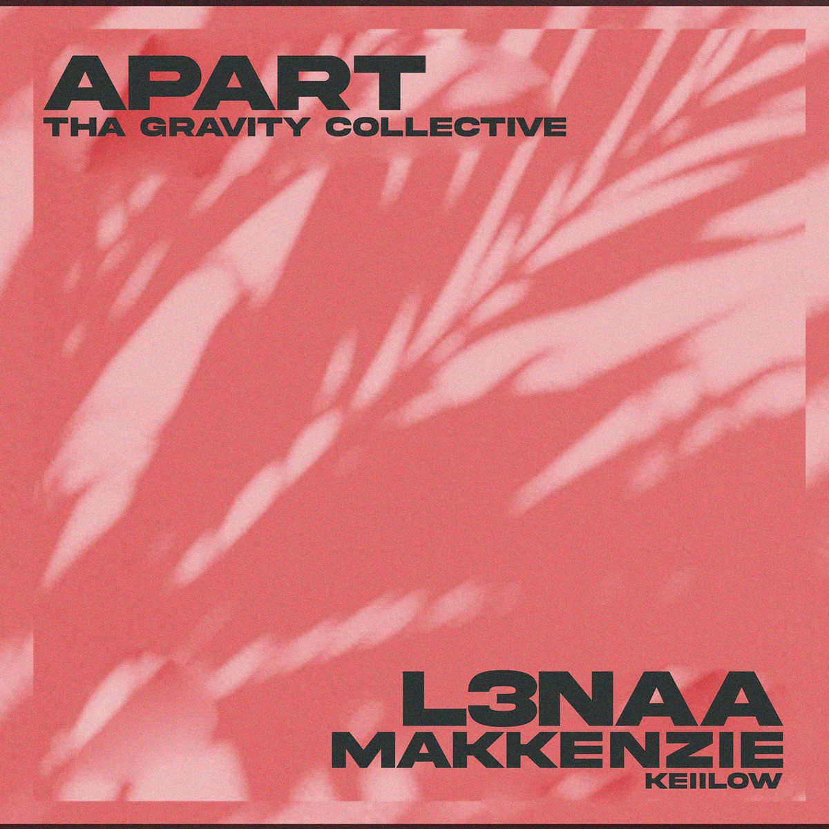 APART - Single by Makkenzie, L3naa, Tha Gravity Collective & Keiilow album cover