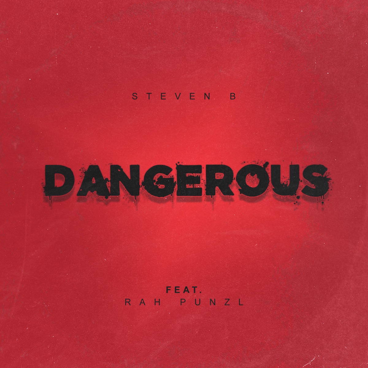Dangerous (feat. Rah punzl) - Single by Steven B album cover
