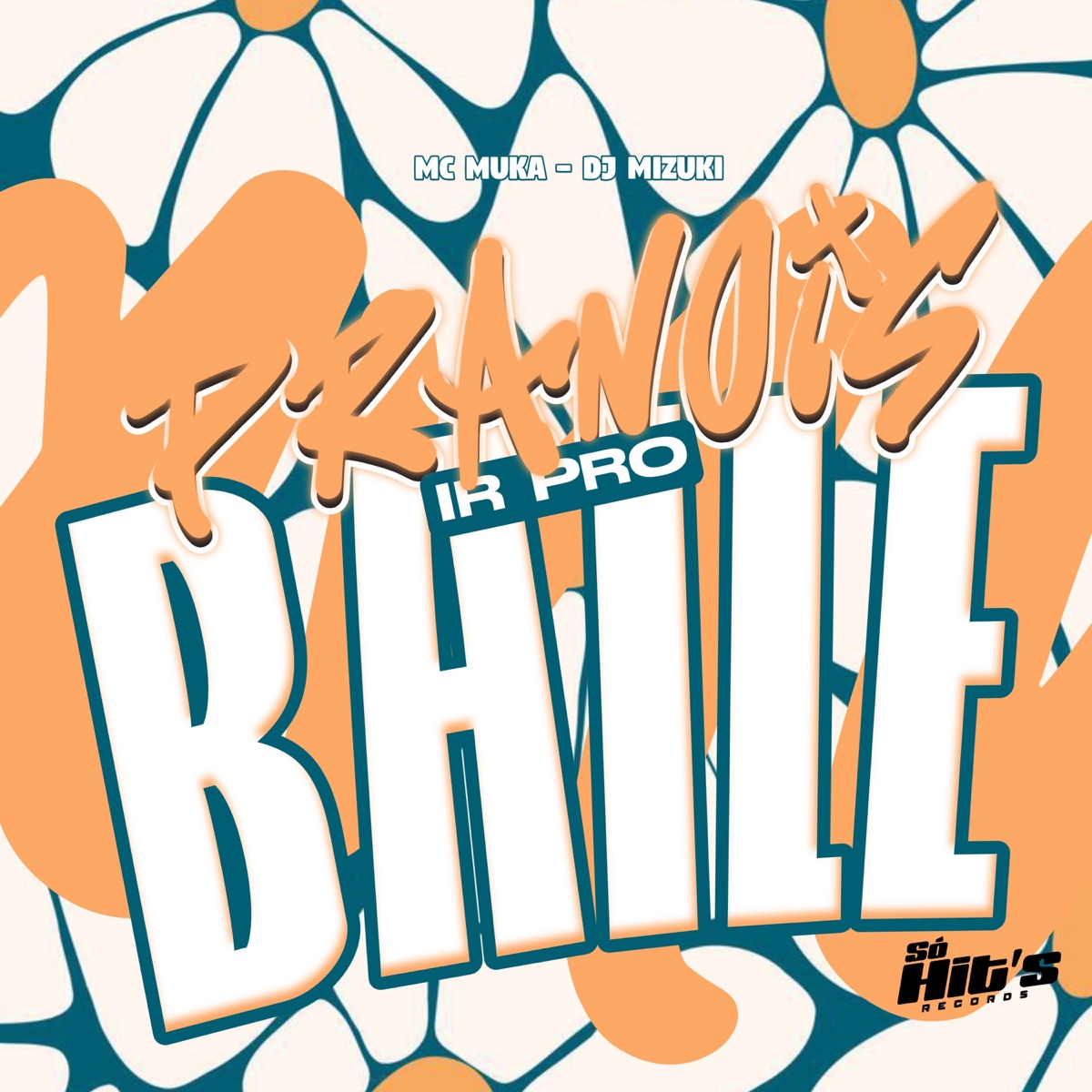 Pra Nois ir Pro Baile - Single by DJ MIZUKI & MC MUKA. album cover