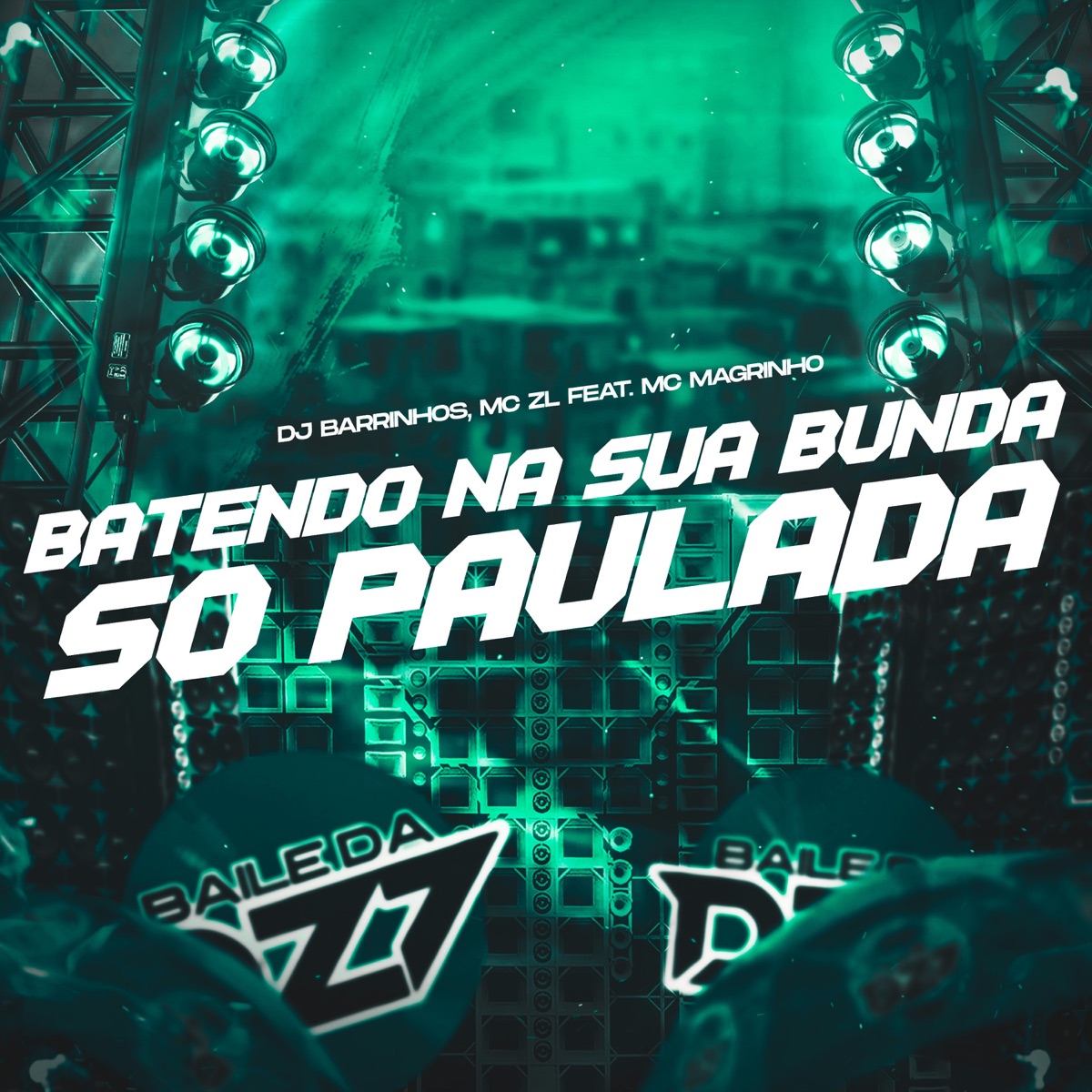 BATENDO NA SUA BUNDA - SÓ PAULADA (feat. Mc Magrinho) - Single by DJ Barrinhos & Mc ZL album cover