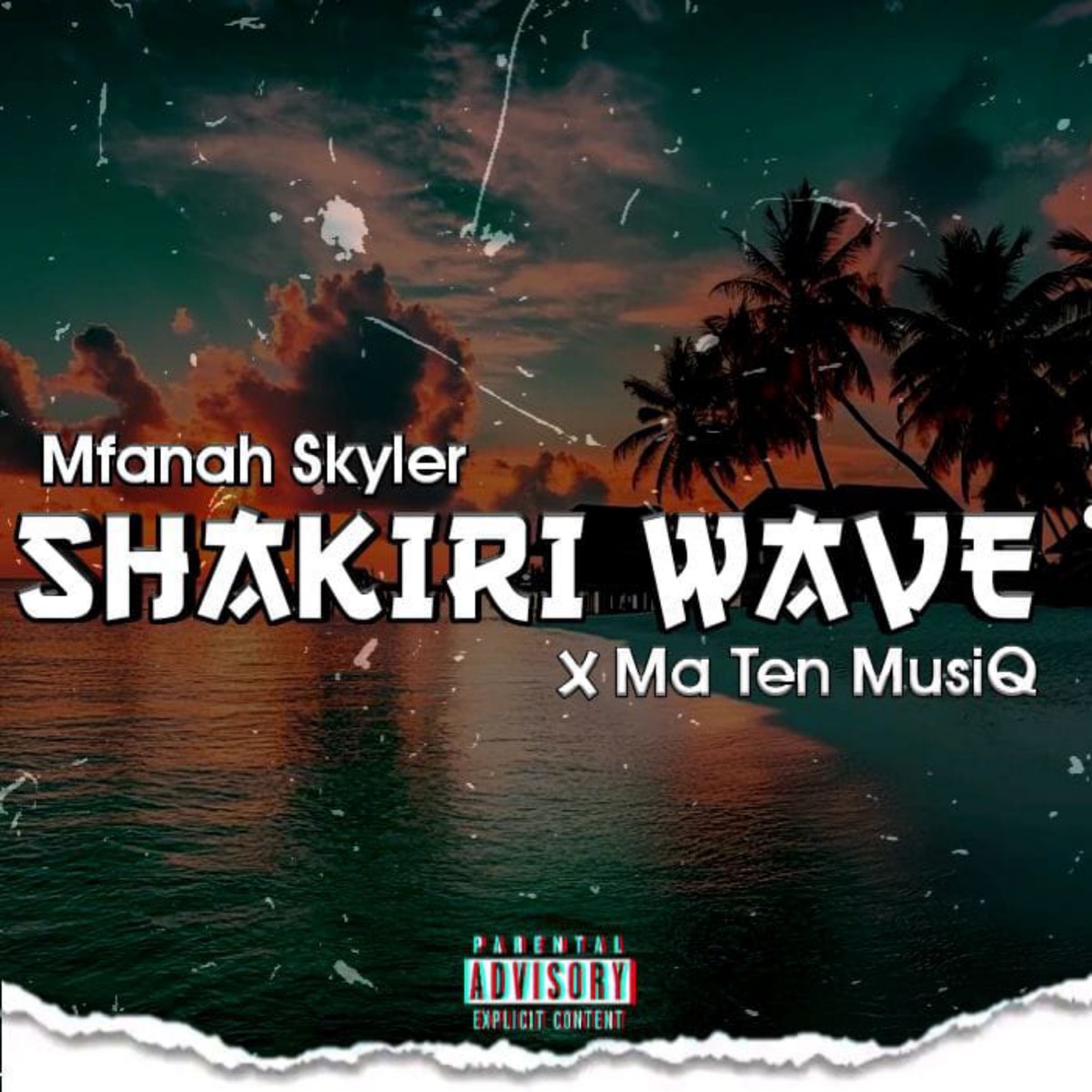 SHAKIRI WAVE - Single by Mfanah Skyler & Ma Ten MusiQ album cover