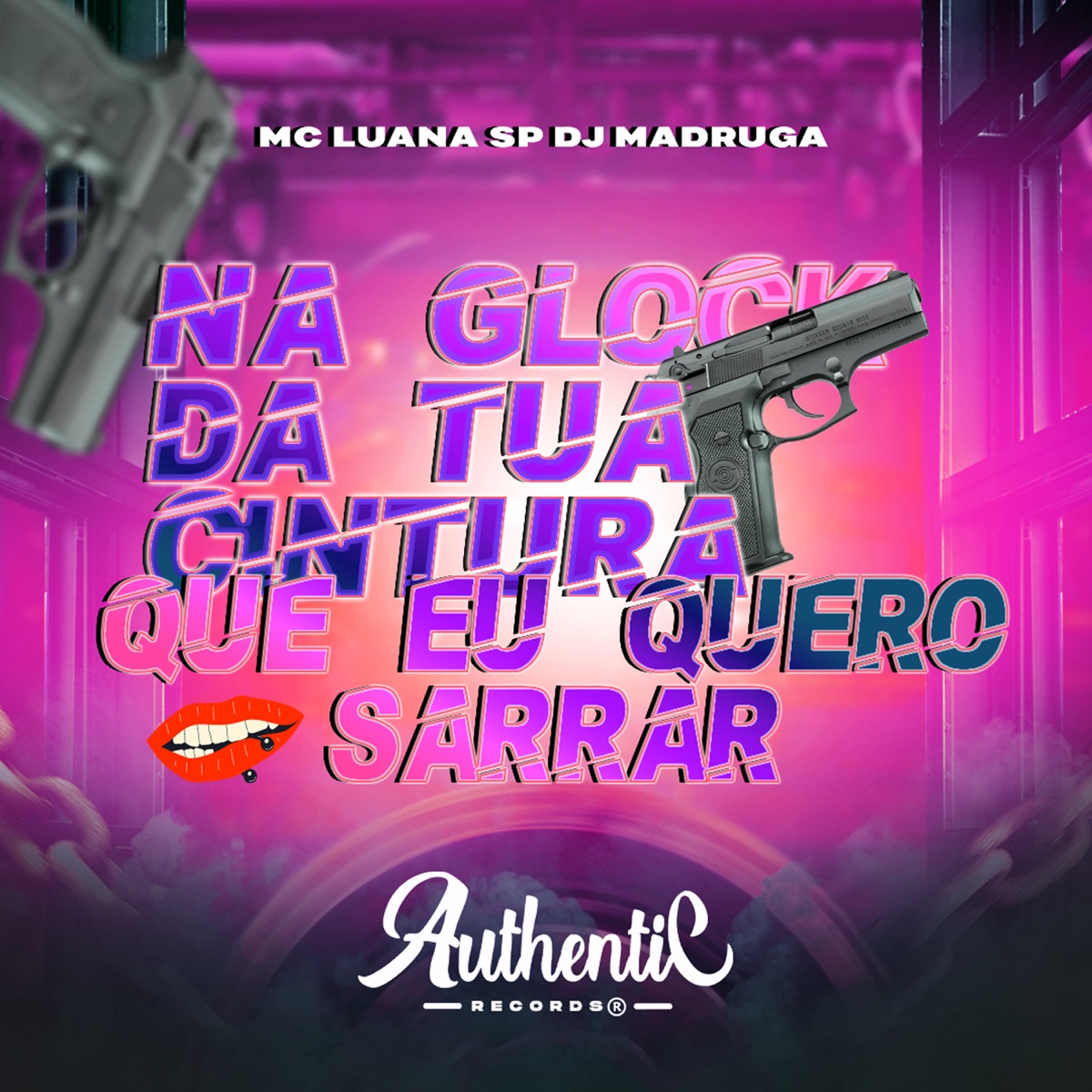 Na Glock da Tua Cintura Que Eu Quero Sarrar (feat. MC Luana SP) - Single by DJ MADRUGA album cover