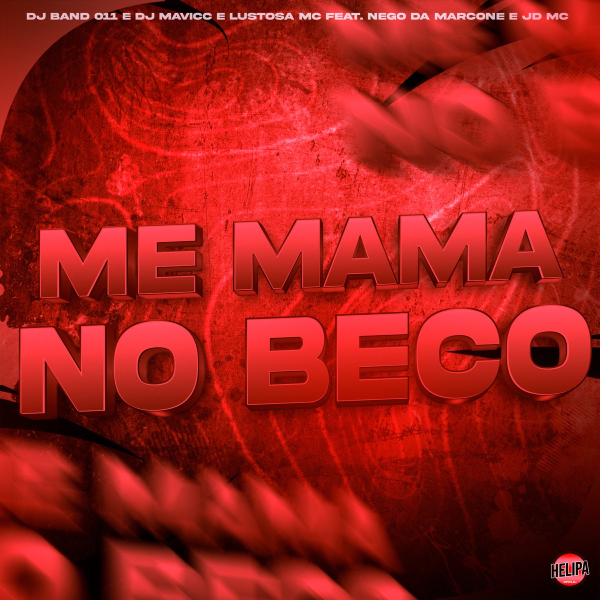 Me Mama no Beco (feat. MC Nego da Marcone & JD MC) - Single by DJ BAND 011, DJ MAVICC & Mc Lustosa album cover