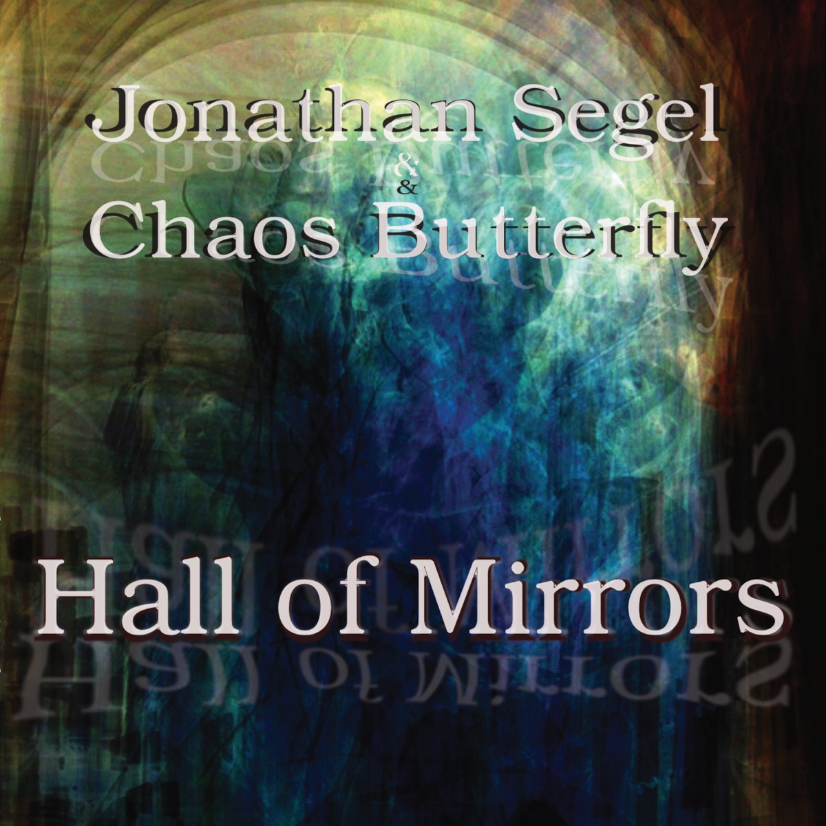 Hall of Mirrors by Jonathan Segel & Chaos Butterfly album cover