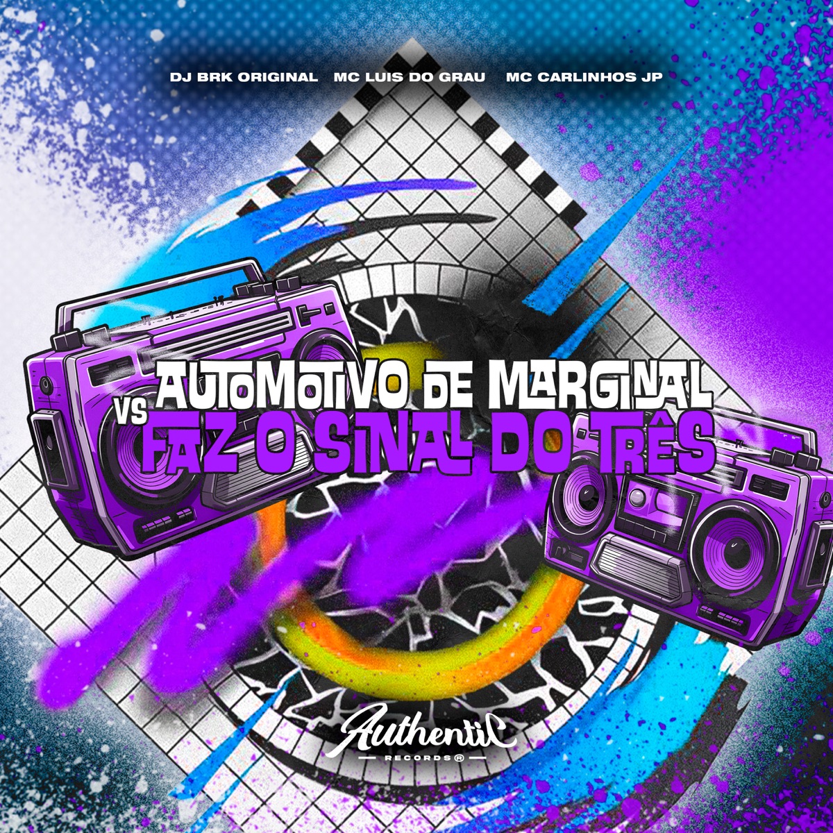 Automotivo de Marginal Vs Faz o Sinal do Três (feat. mc carlinhos jp) - Single by DJ BRK ORIGINAL & MC LUIS DO GRAU album cover