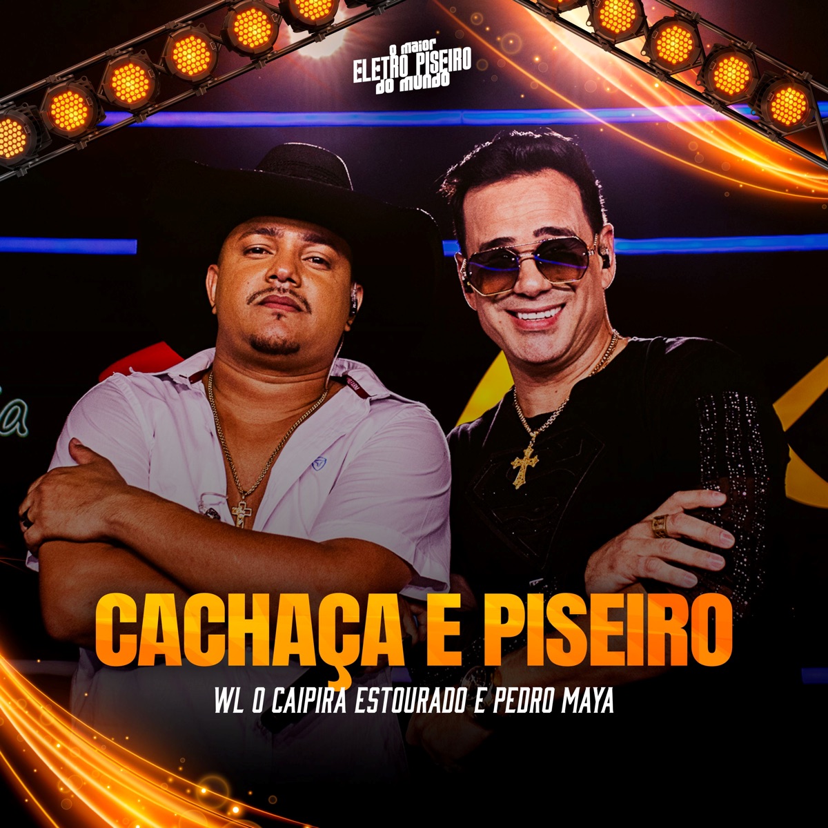 Cachaça e Piseiro (Eletropiseiro) - Single by WL O Caipira Estourado & Pedro Maya album cover