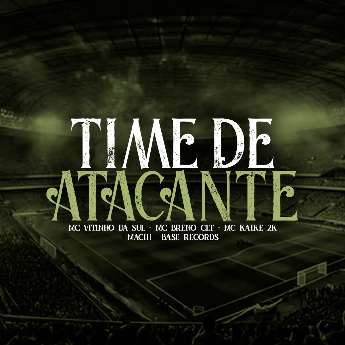 Time De Atacante - Single by MC KAIKE 2K, MC BRENO CLT, MC VITINHO DA SUL & MACIH album cover