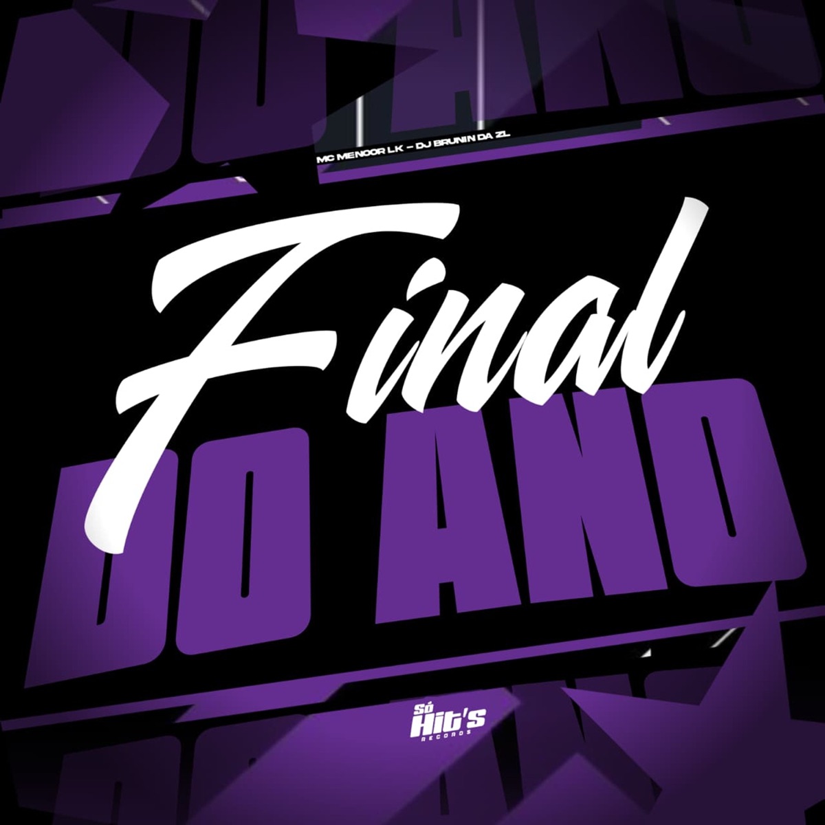 Final de Ano - Single by DJ BRUNIN DA ZL & Mc Menoor LK album cover
