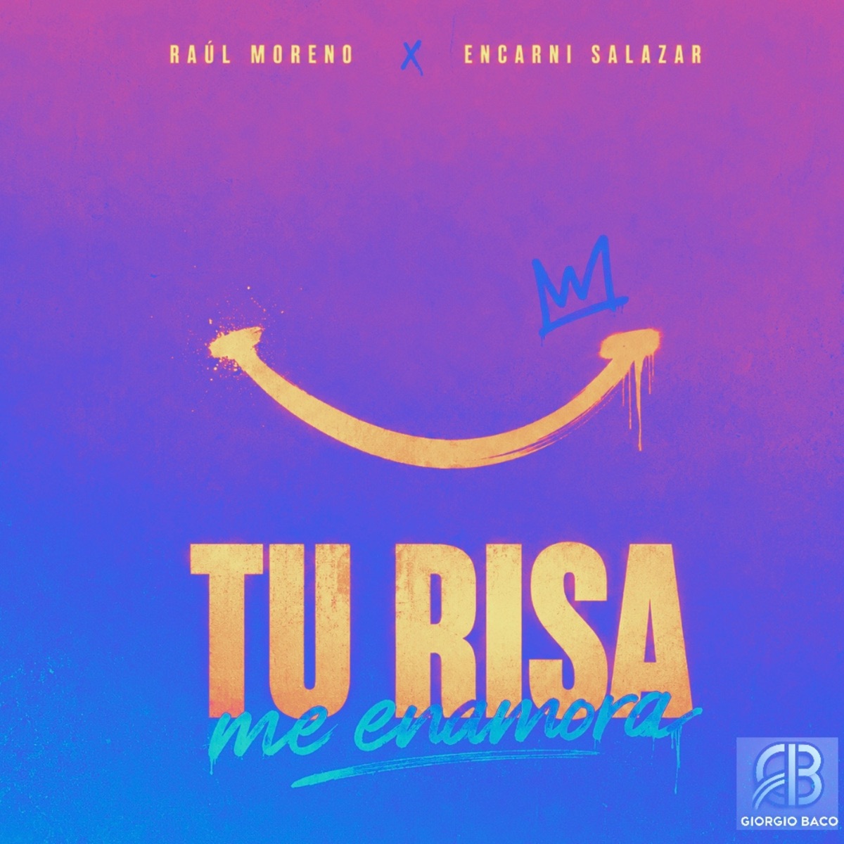 Tu risa me enamora - Single by Raul Moreno, Encarni Salazar & Giorgio Baco album cover