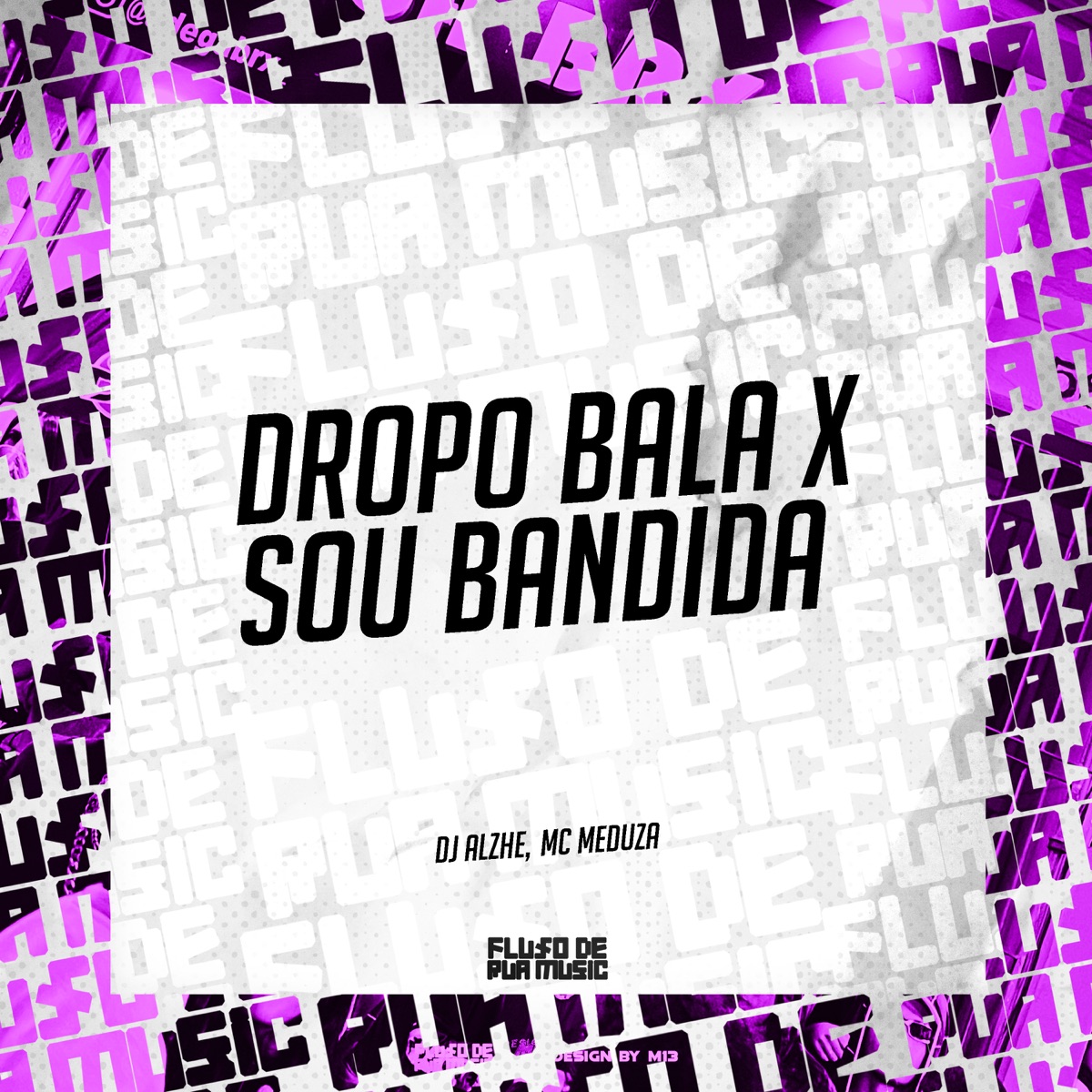 Dropo Bala X Sou Bandida (feat. MC MEDUZA) - Single by Dj Alzhe album cover