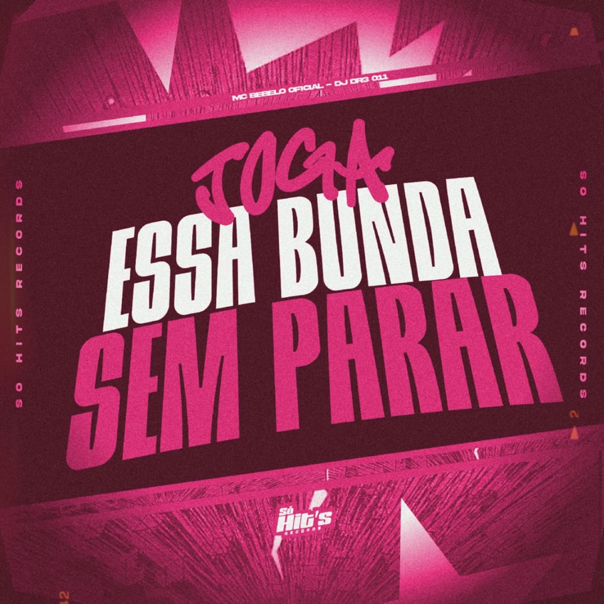 Joga Essa Bunda Sem Parar - Single by DJ DR3 011 & MC Bebelo oficial album cover
