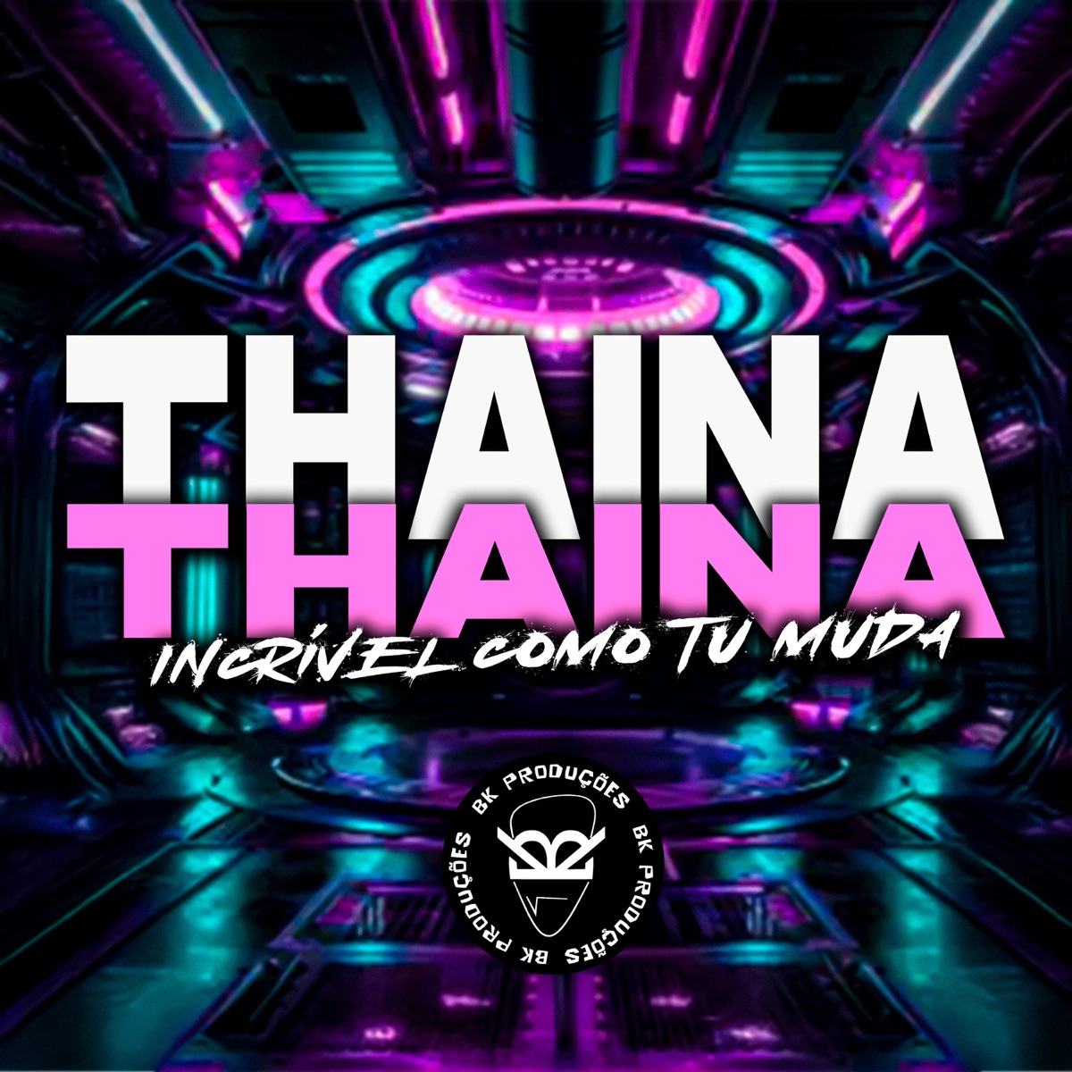 Thaina Thaina Incrível Como Tu Muda - Single by Mc Nito, MC Quiik, DJ RICO X, MT DO PALACIO & BK2P album cover