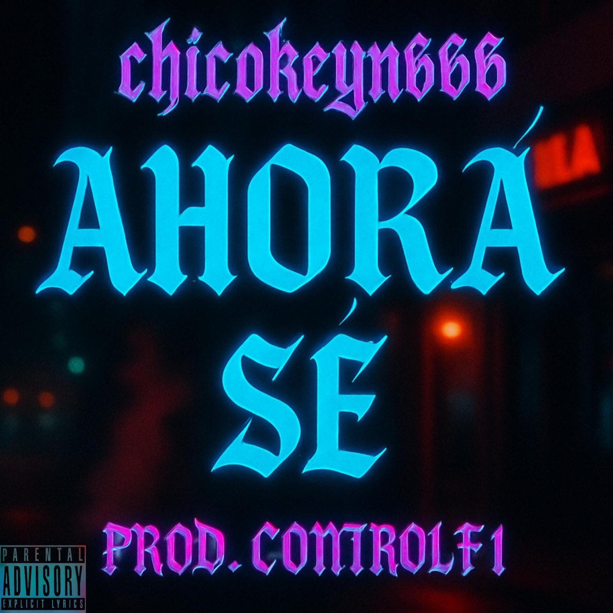 AHORA SE (feat. Ctrl f1) - Single by Chicokeyn666 album cover