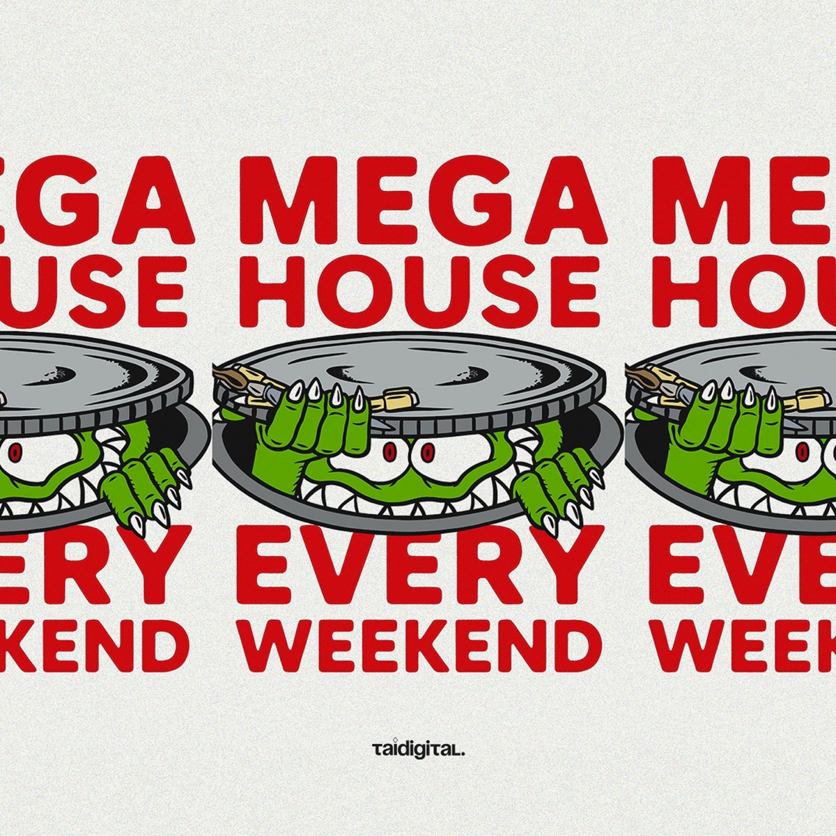 Mega House Every Weekend - Single by TAIDigital album cover