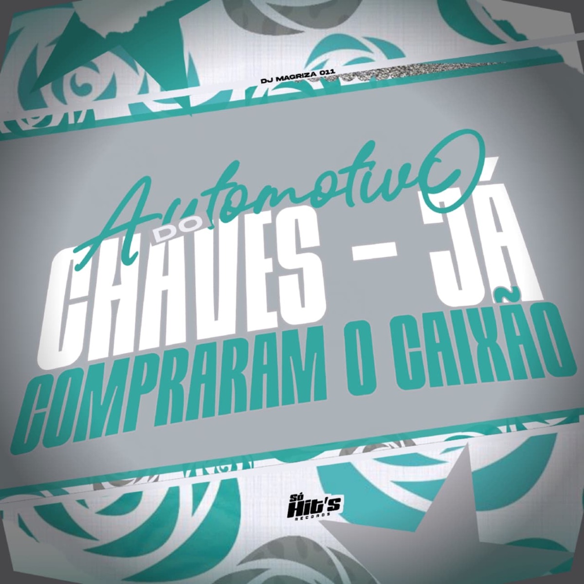 Automotivo do Chaves - Já Compraram o Caixão - Single by DJ MAGRIZA 011 album cover