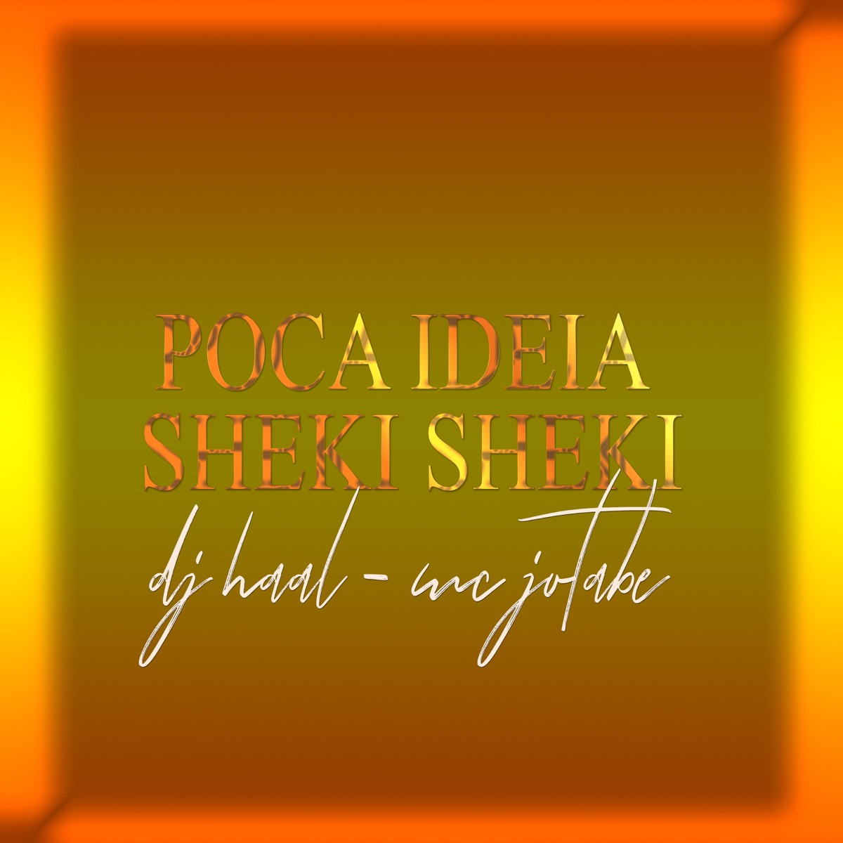 Poca Ideia Sheki Sheki - Single by DJ Haal & MC Jotabê album cover
