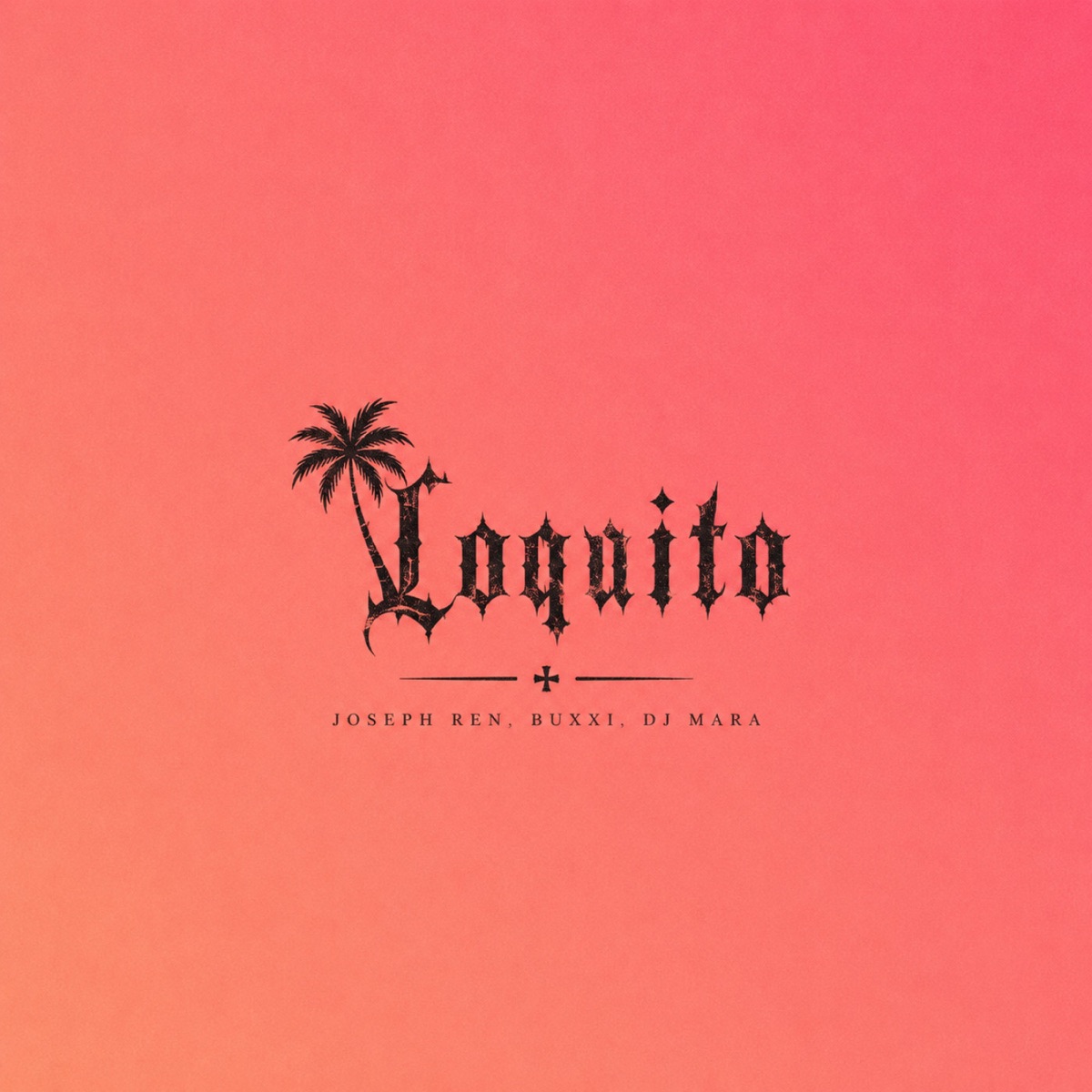 LOQUITO - Single by Joseph Ren, Buxxi & DJ Mara album cover