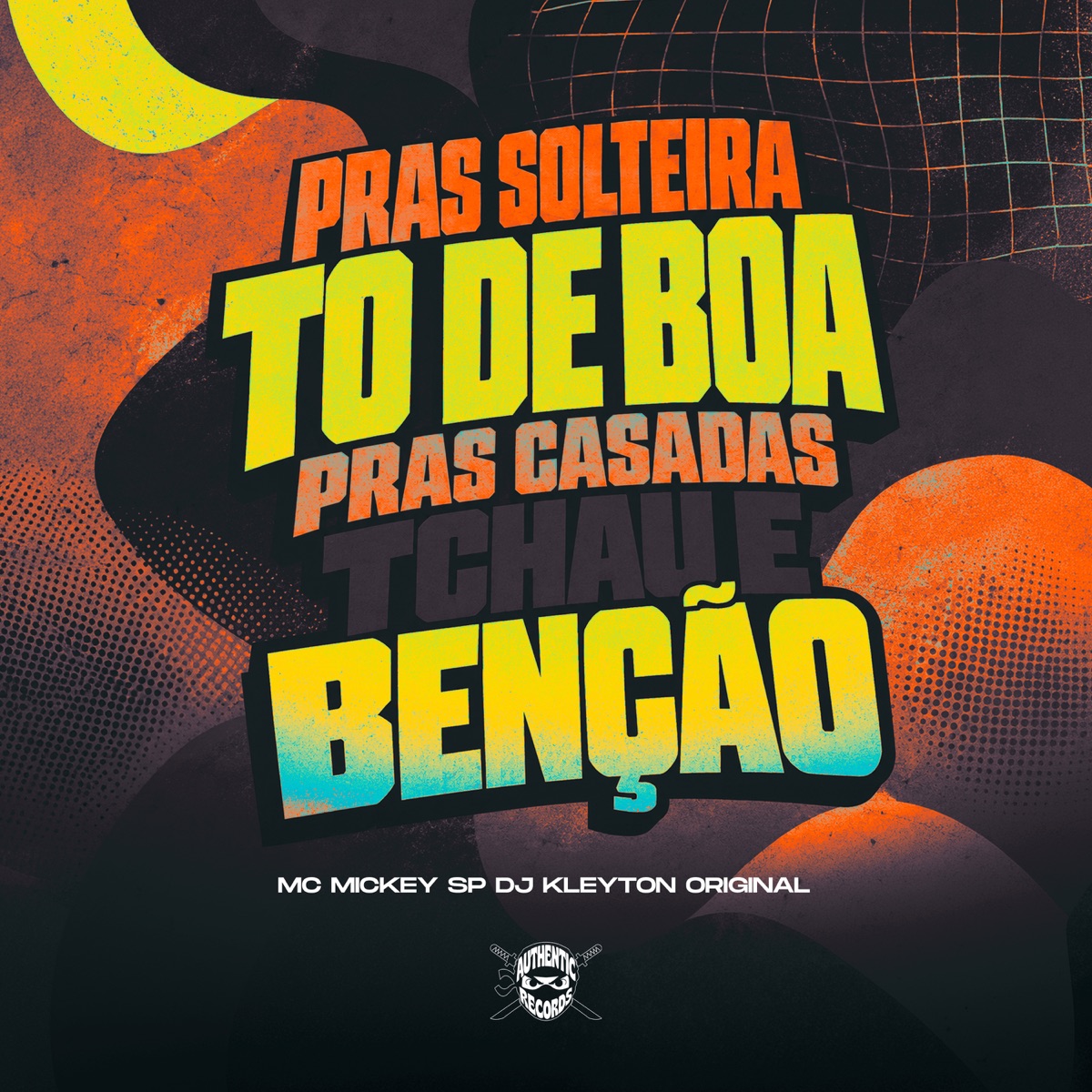 Pras Solteira Tô de Boa Pras Casadas Tchau e Benção - Single by Mc Mickey Sp album cover