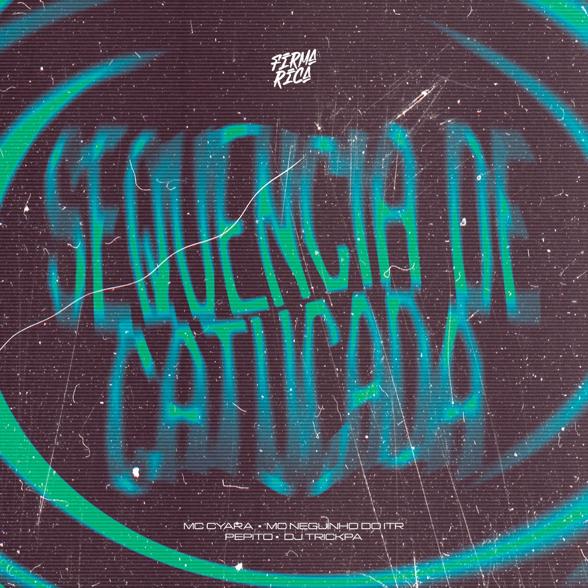 Sequência de Catucada - Single by Firma Rica, Mc Cyara, Mc Neguinho do ITR & Pepito album cover