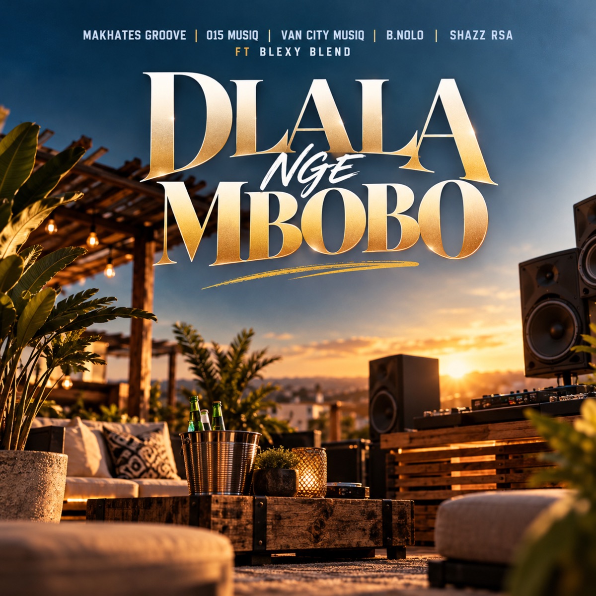 Dlala Nge Mbobo (feat. Blexy Blend & Shazz RSA) - Single by Makhates Groove, 015 MusiQ & Van City MusiQ & B.Nolo album cover