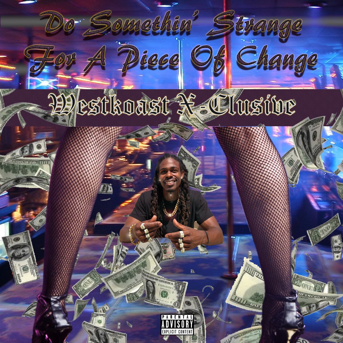 Do Somethin’ Strange For a Piece of Change - Single by Westkoast X-Clusive album cover