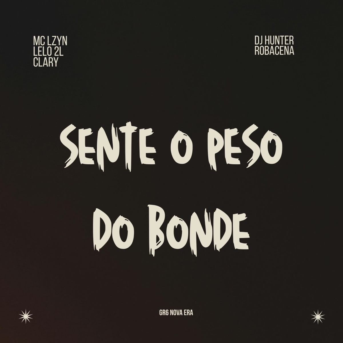Sente o Peso do Bonde (feat. MC Lelo 2L) - Single by Mc Lzyn, Clary, DJ Hunter & ROBACENA ORIGINAL album cover
