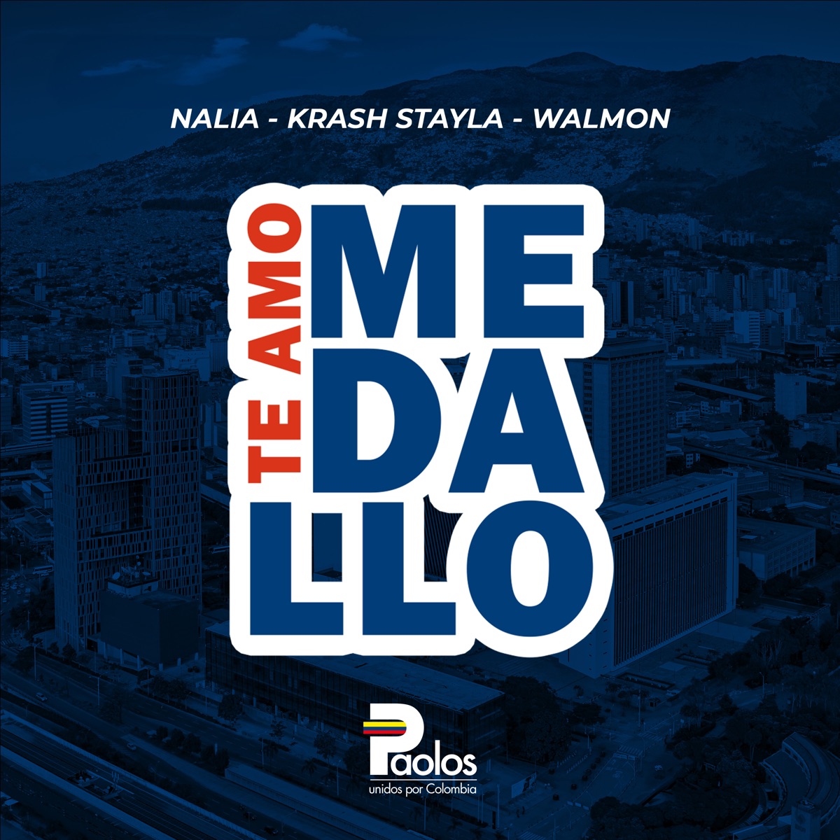 Te Amo Medallo - Single by Nalia, Krash Styla & Walmon album cover