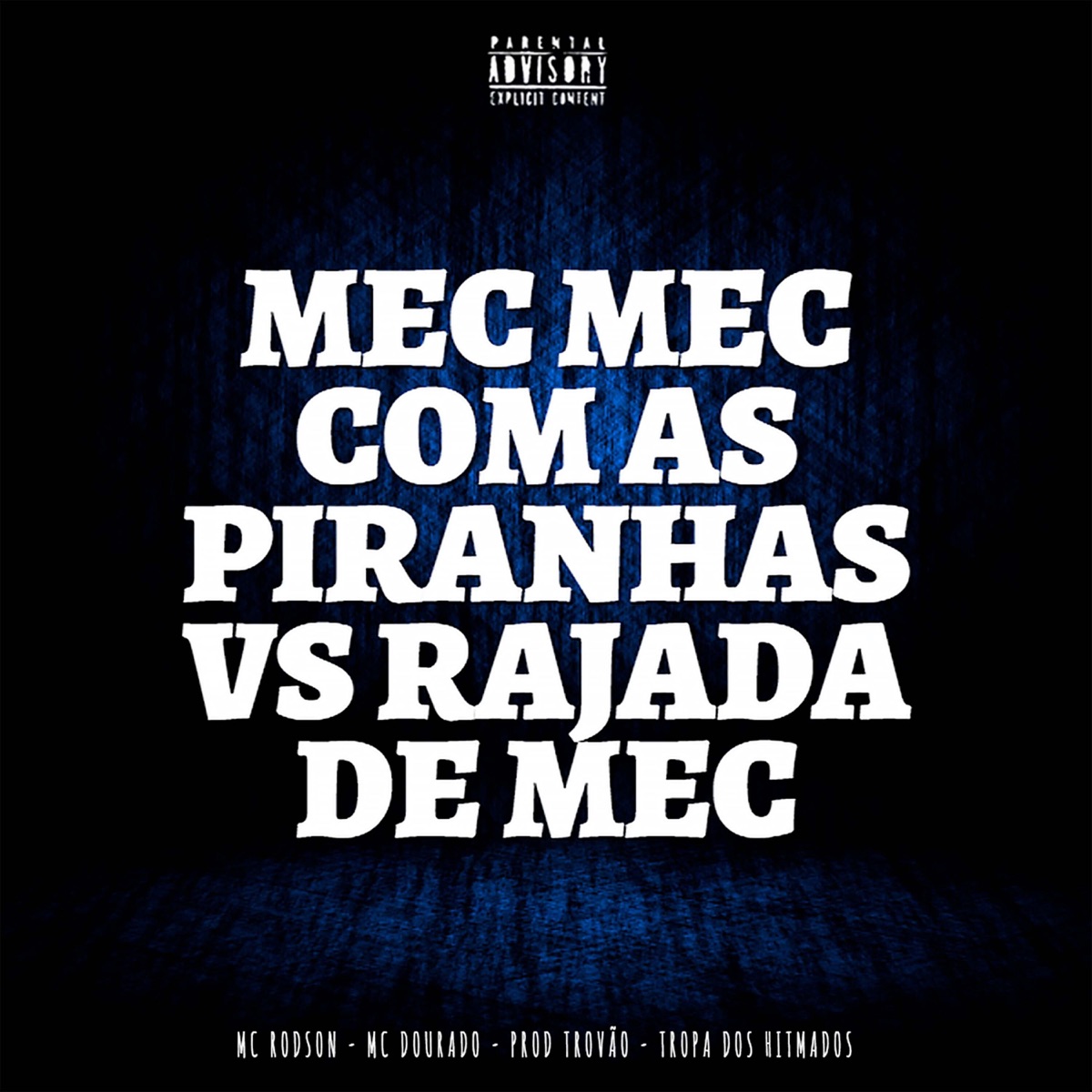 Mec Mec Com as Piranhas X Rajada de Mec (feat. Mc Rodson) - Single by MC Dourado album cover