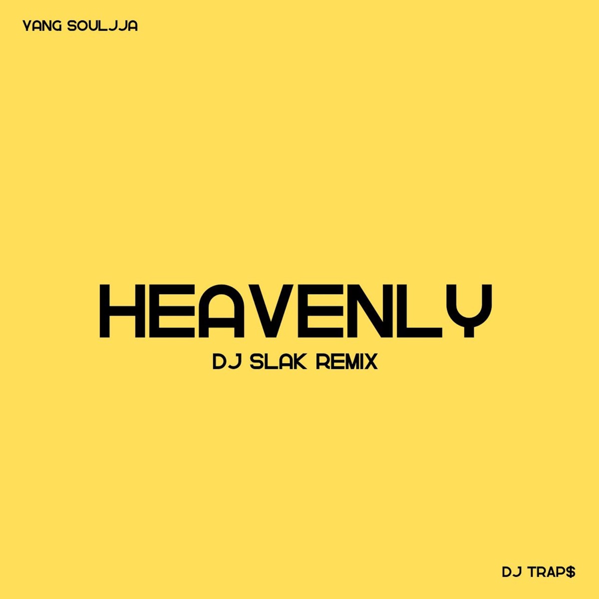 Heavenly (Dj Slak Remix) - Single by Yang Souljja & DJ Trap$ album cover