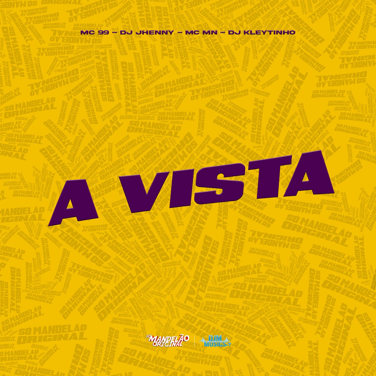 A Vista - Single by Mc 99, MC MN, DJ Kleytinho & DJ JHENNY album cover