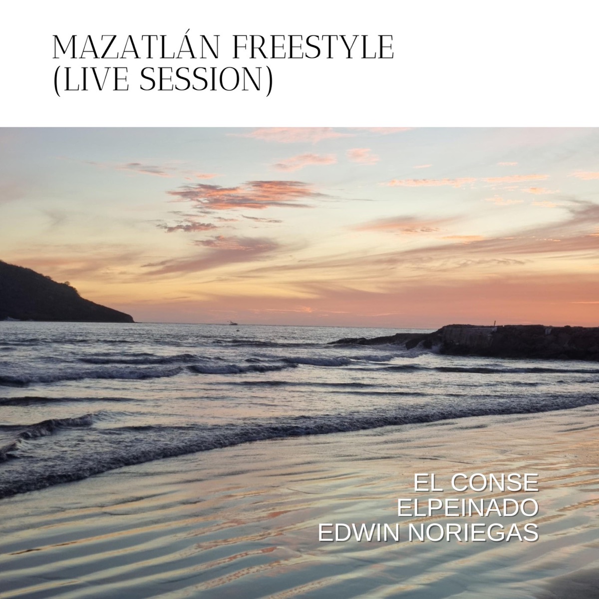 Mazatlán Freestyle (feat. elPeinado & Edwin Noriegas) [Live Session] - Single by Menor Music & El Conse album cover