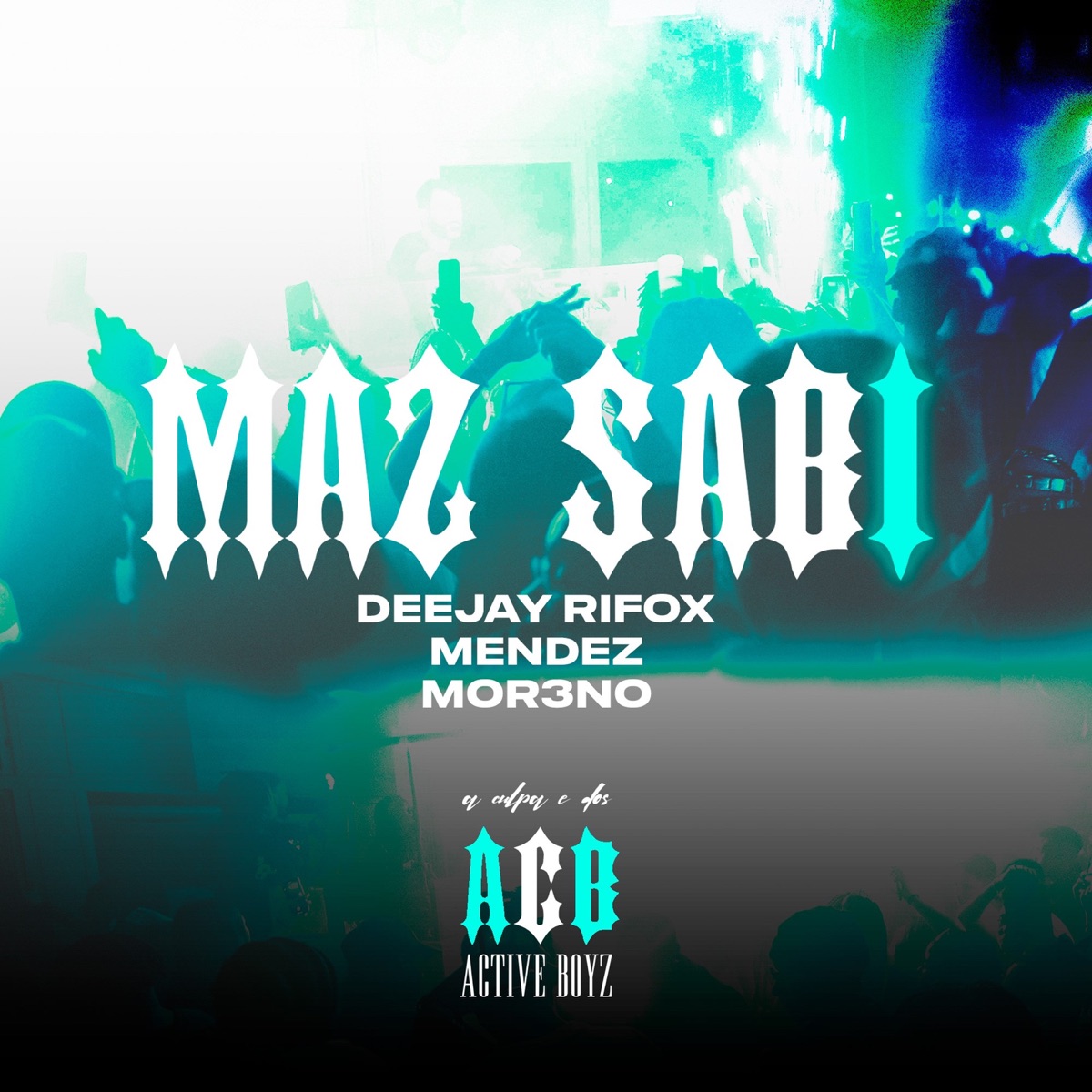MAZ SABI - Single by Deejay Rifox, MOR3NO, Mendez & Active Boyz album cover