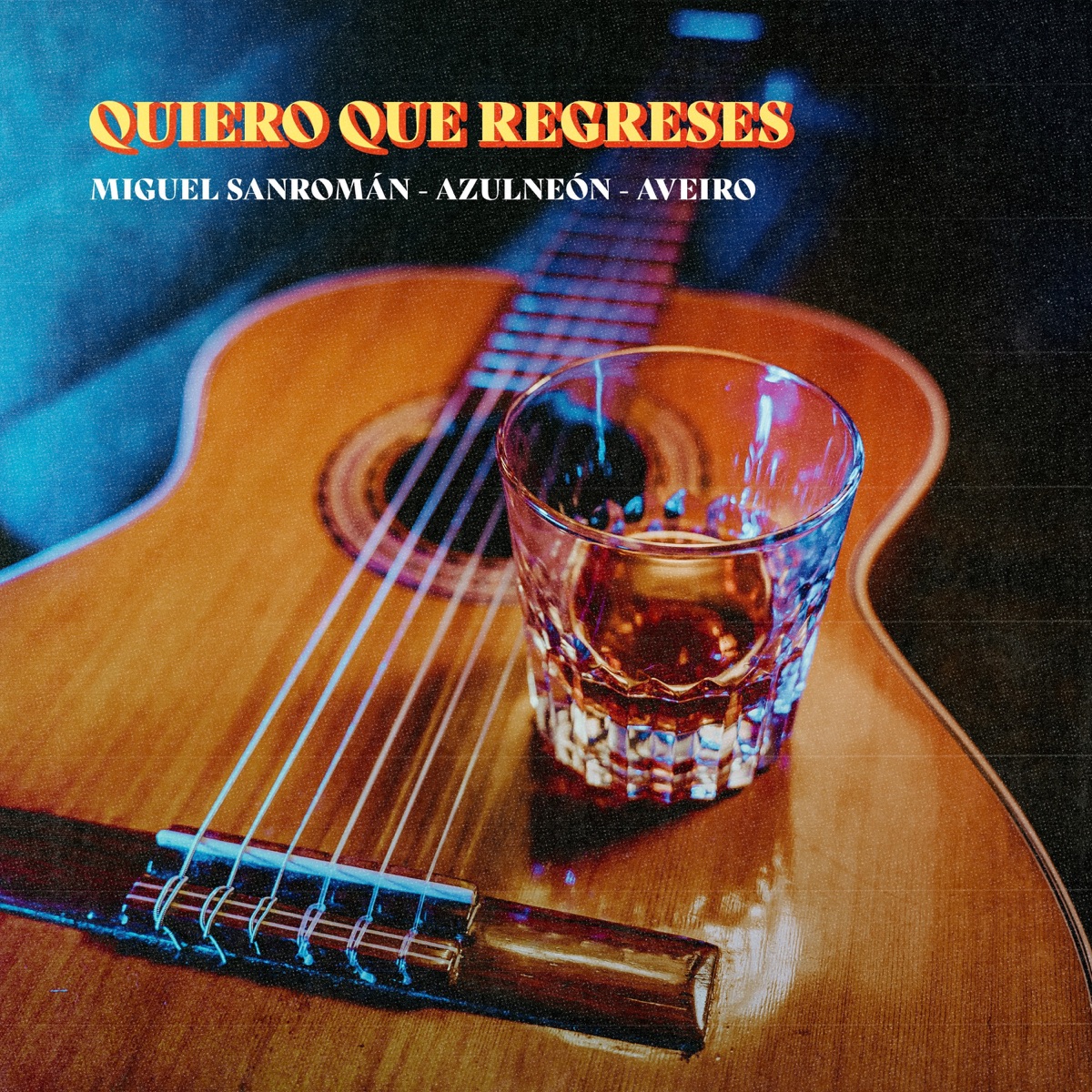 Quiero Que Regreses - Single by Miguel Sanromán, azulneon & Aveiro album cover