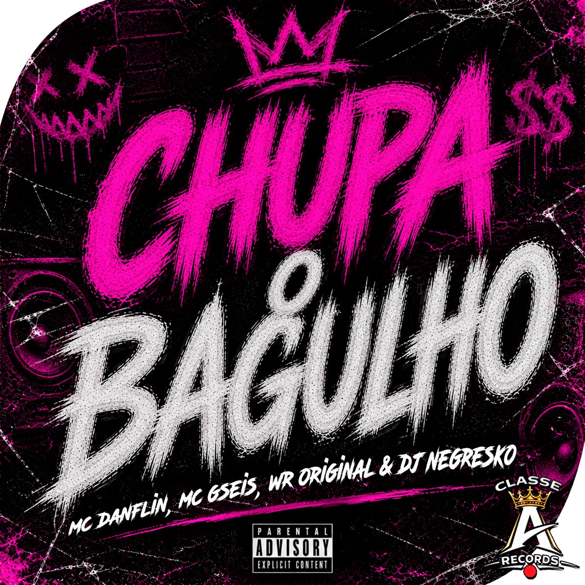 CHUPA O BAGULHO - Single by DJ NEGRESKO, Mc Danflin, MC GSEIS & WR Original album cover