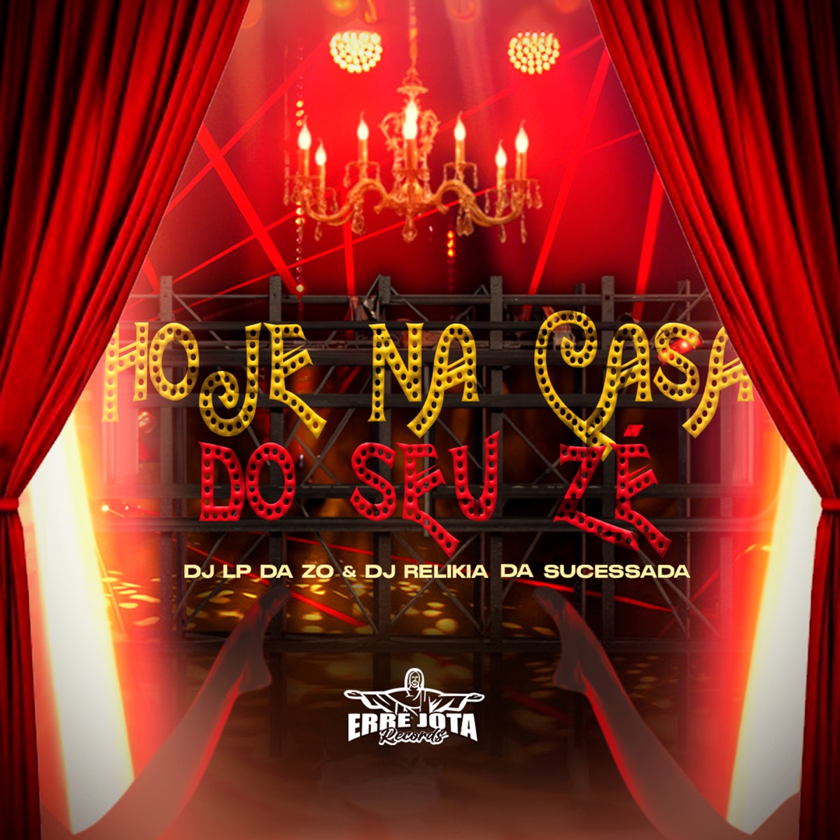 Hoje na Casa do Seu Zé - Single by Dj Relikia Da Sucessada & DJ Lp da Zo album cover