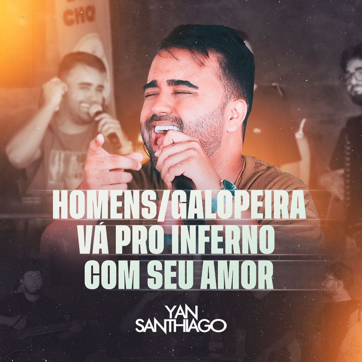 Homens /Galopeira /Vá pro Inferno Com Seu Amor - Single by Yan Santhiago album cover