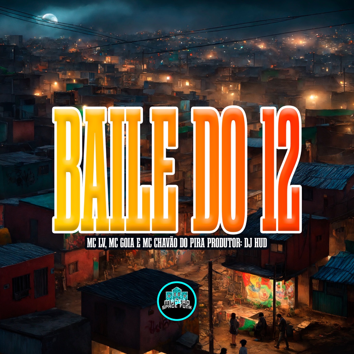 Baile do 12 - Single by MC LV, MC GOIA & Mc Chavão do Pira album cover