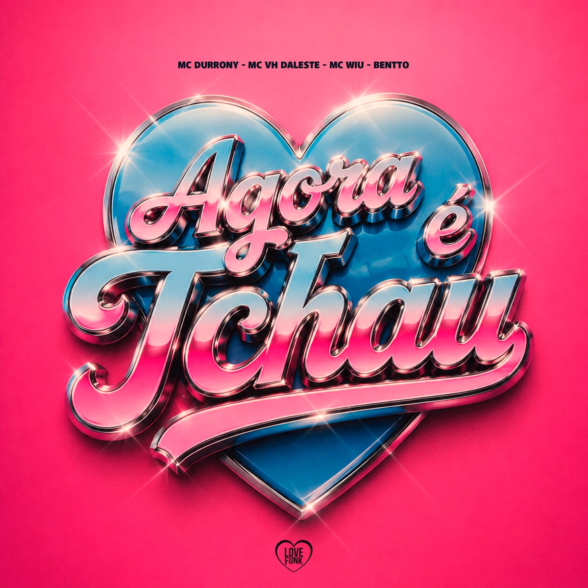 Agora É Tchau - Single by MC Durrony, MC Wiu & Mc VH da Leste album cover