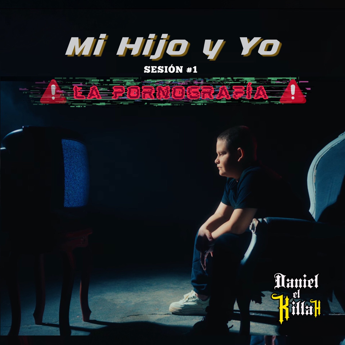 Mi Hijo y Yo Sesión #1 (La Pornografía) - Single by Daniel el Killah album cover