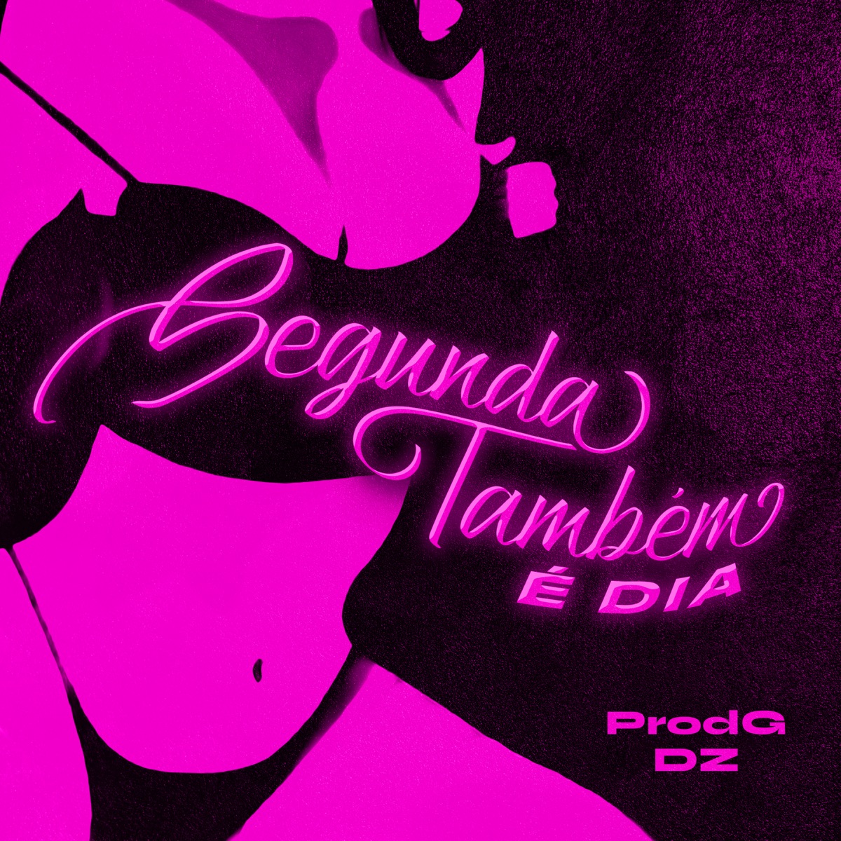 Segunda Também é Dia - Single by ProdG & DZ album cover