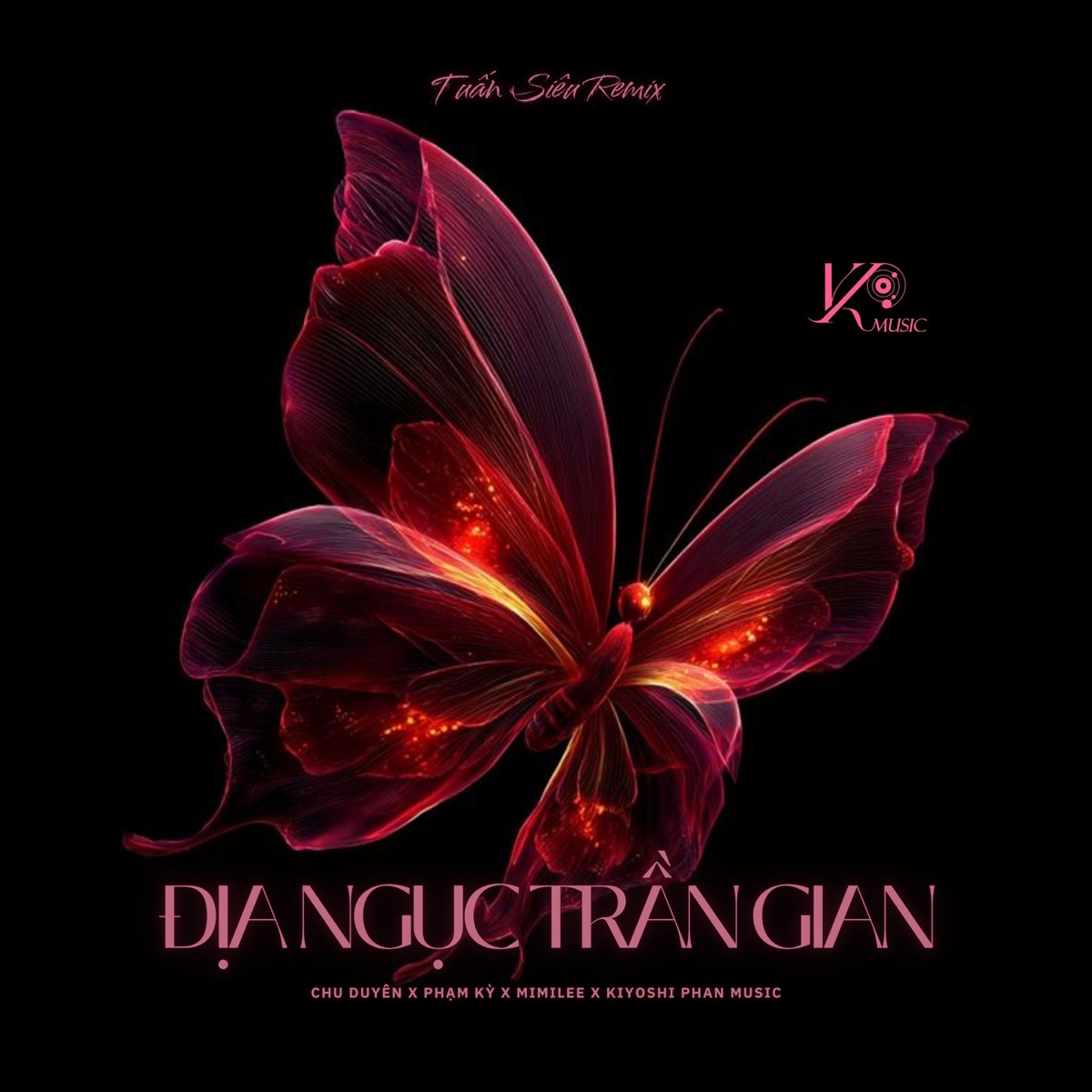 Địa Ngục Trần Gian (Tuấn Siêu Remix) - Single by Chu Duyên, Phạm Kỳ, Mimilee & Kiyoshi Phan Music album cover