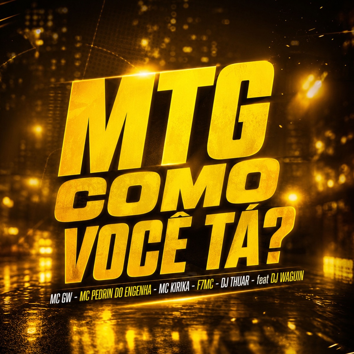 MTG Como Você Tá ? (feat. Dj Waguin & Mc Gw) - Single by Dj Thuar, Mc Pedrin do Engenha, Mc Kirika & F7mc album cover
