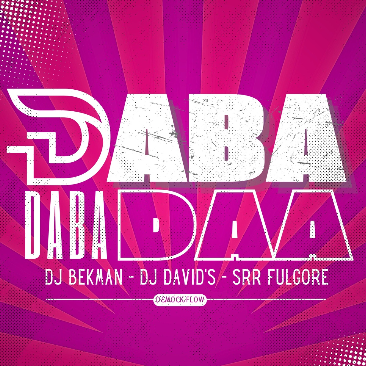 DABA DABA DAA (feat. Srr Fulgore & Demock Flow) - Single by Dj Bekman & Dj David's album cover