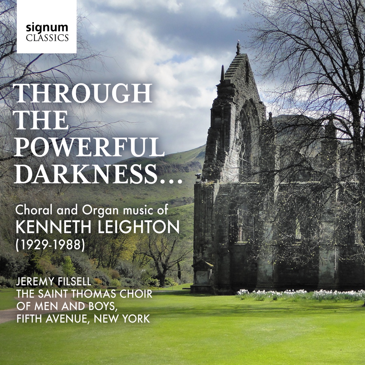 Kenneth Leighton: Through the Powerful Darkness... Choral and Organ Music by Jeremy Filsell, Saint Thomas Choir of Men & Boys, Fifth Avenue, New York & Nicolas Haigh album cover